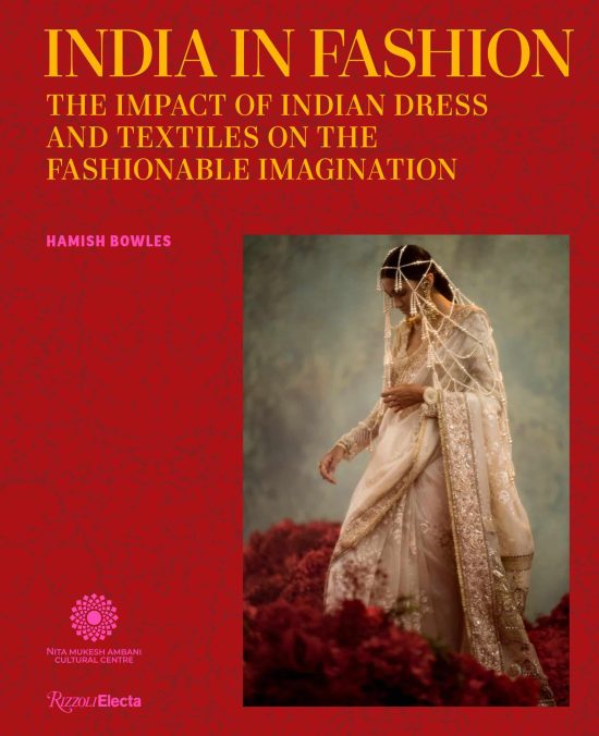The Impact of Indian Dress and Textiles on the Fashionable Imagination: India in Fashion
