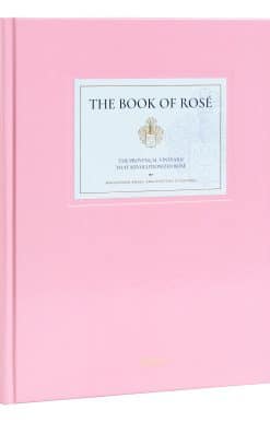 The Book of Rosé: The Provençal Vineyard That Revolutionized Rosé By Whispering Angel and  Château  D'Esclans