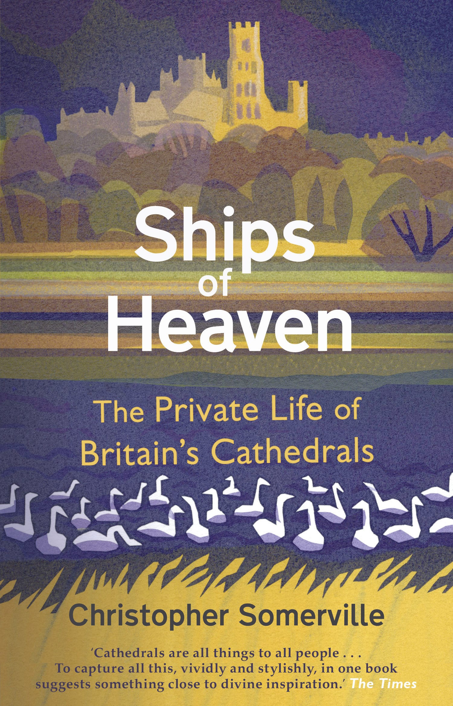 9780857523655 Ships Of Heaven: The Private Life of Britain's Cathedrals
