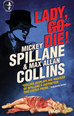 A Mike Hammer Novel: Mike Hammer: Lady, Go Die!