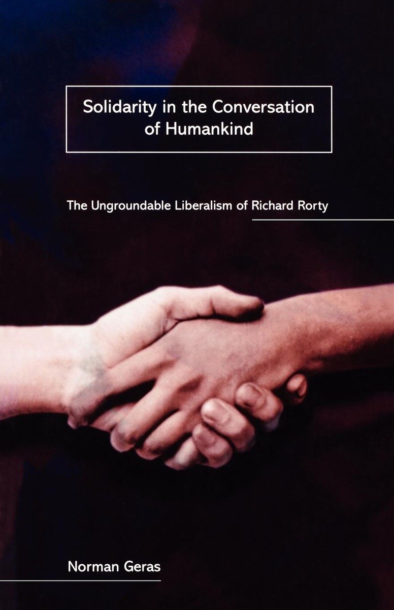 9780860916598 Solidarity in the Conversation of Humankind: The Ungroundable Liberalism of Richard Rorty