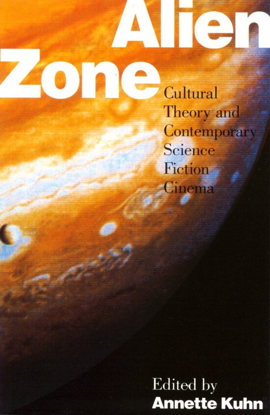 Alien Zone: Cultural Theory and Contemporary Science Fiction Cinema