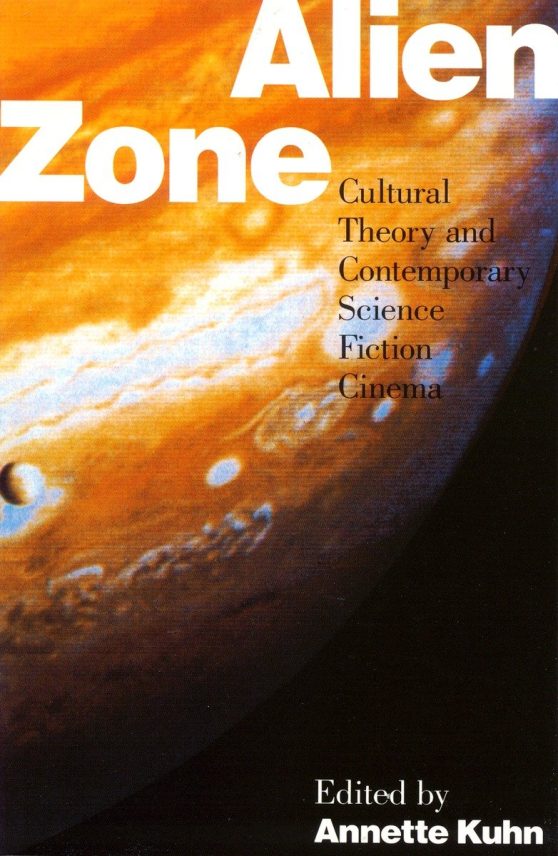 Alien Zone: Cultural Theory and Contemporary Science Fiction Cinema