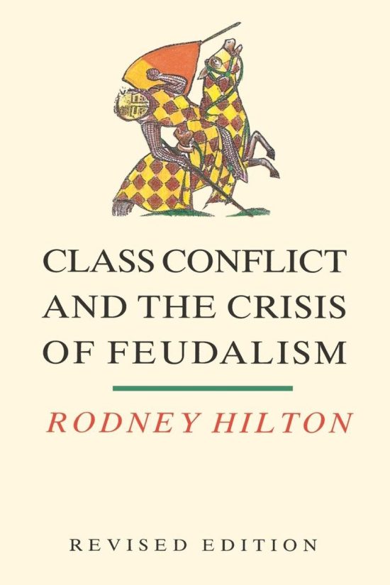 Essays in Medieval Social History: Class Conflict and the Crisis of Feudalism