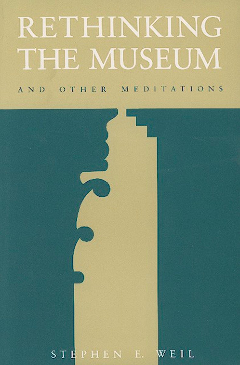 9780874749533 Rethinking the Museum and Other Meditations