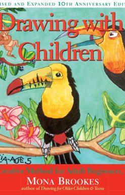 Drawing with Children: A Creative Method for Adult Beginners, Too