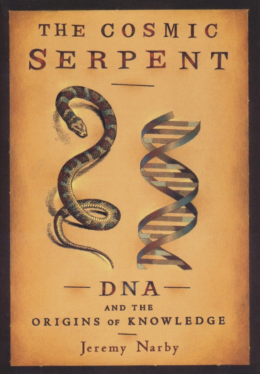 9780874779646 The Cosmic Serpent: DNA and the Origins of Knowledge