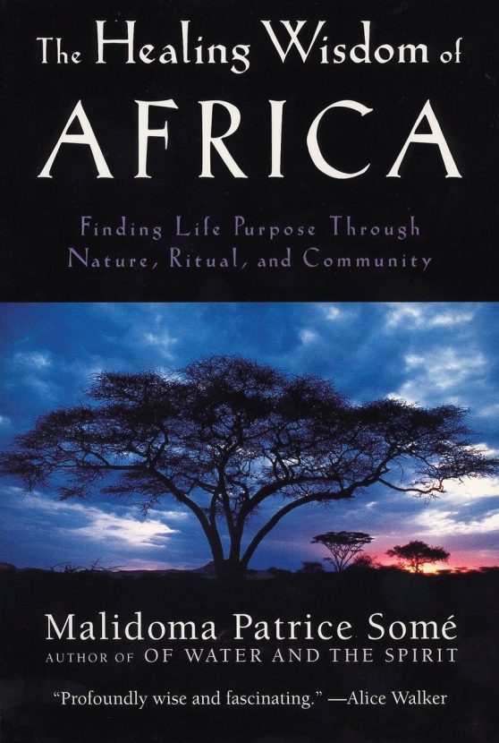 Finding Life Purpose Through Nature, Ritual, and Community: The Healing Wisdom of Africa