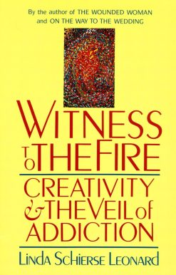 Witness to the Fire: Creativity and the Veil of Addiction