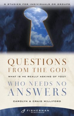 Questions from the God Who Needs No Answers: What Is He Really Asking of You?