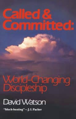 World-Changing Discipleship: Called and Committed