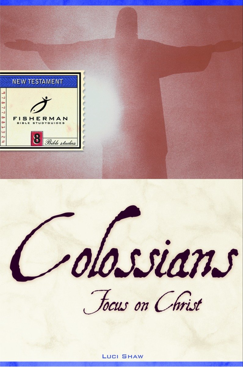 9780877881322 Focus on Christ: Colossians