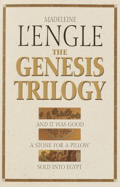 And It Was Good, A Stone for a Pillow, Sold into Egypt: The Genesis Trilogy
