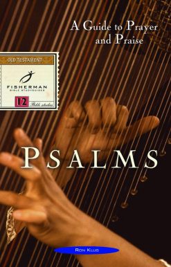 Psalms: A Guide to Prayer and Praise