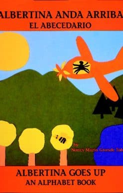 Albertina anda arriba: el abecedario / Albertina Goes Up: An Alphabet Book