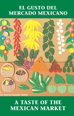 El Gusto del mercado mexicano / A Taste of the Mexican Market: