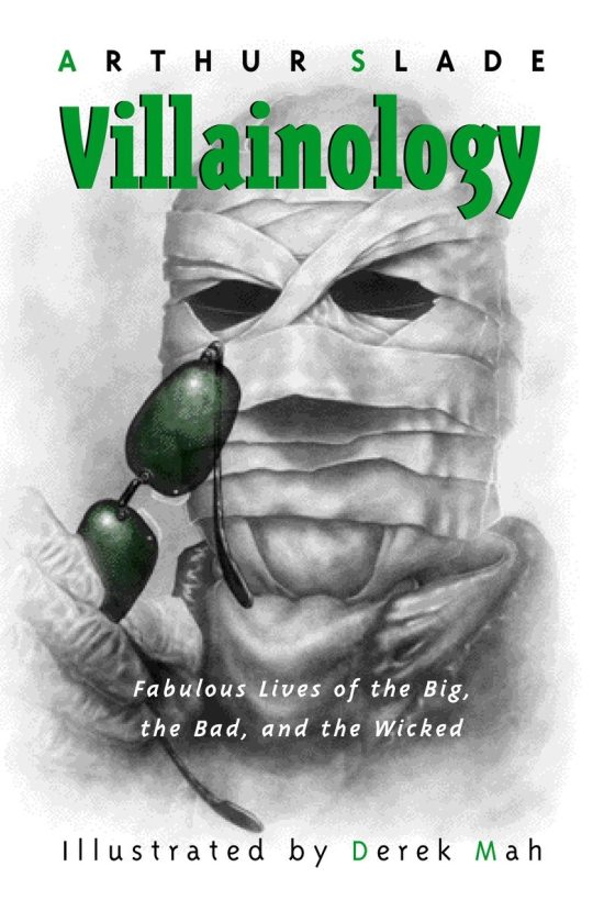 Fabulous Lives of the Big, the Bad, and the Wicked: Villainology