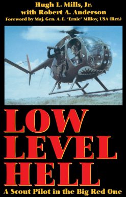 A Scout Pilot in the Big Red One: Low Level Hell