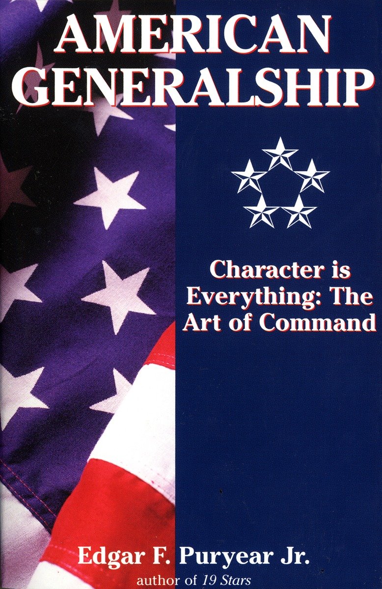 9780891417705 Character Is Everything: The Art of Command: American Generalship