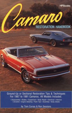 Ground-Up or Sectional Restoration Tips & Techniques for 1967 to 1981 Camaros: Camaro Restoration Handbook