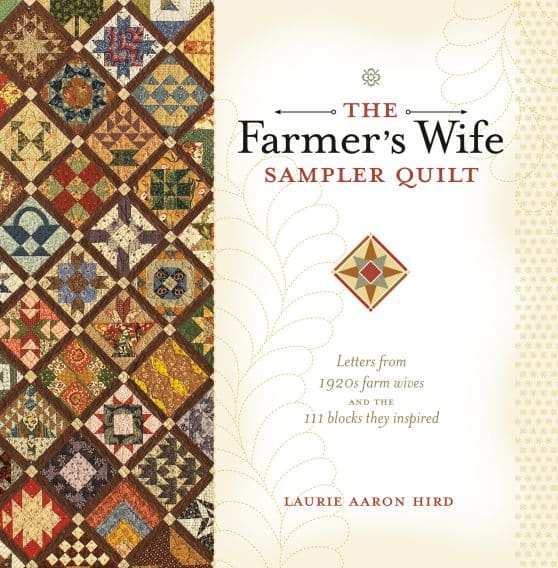 Letters from 1920s Farm Wives and the 111 Blocks They Inspired: The Farmer's Wife Sampler Quilt