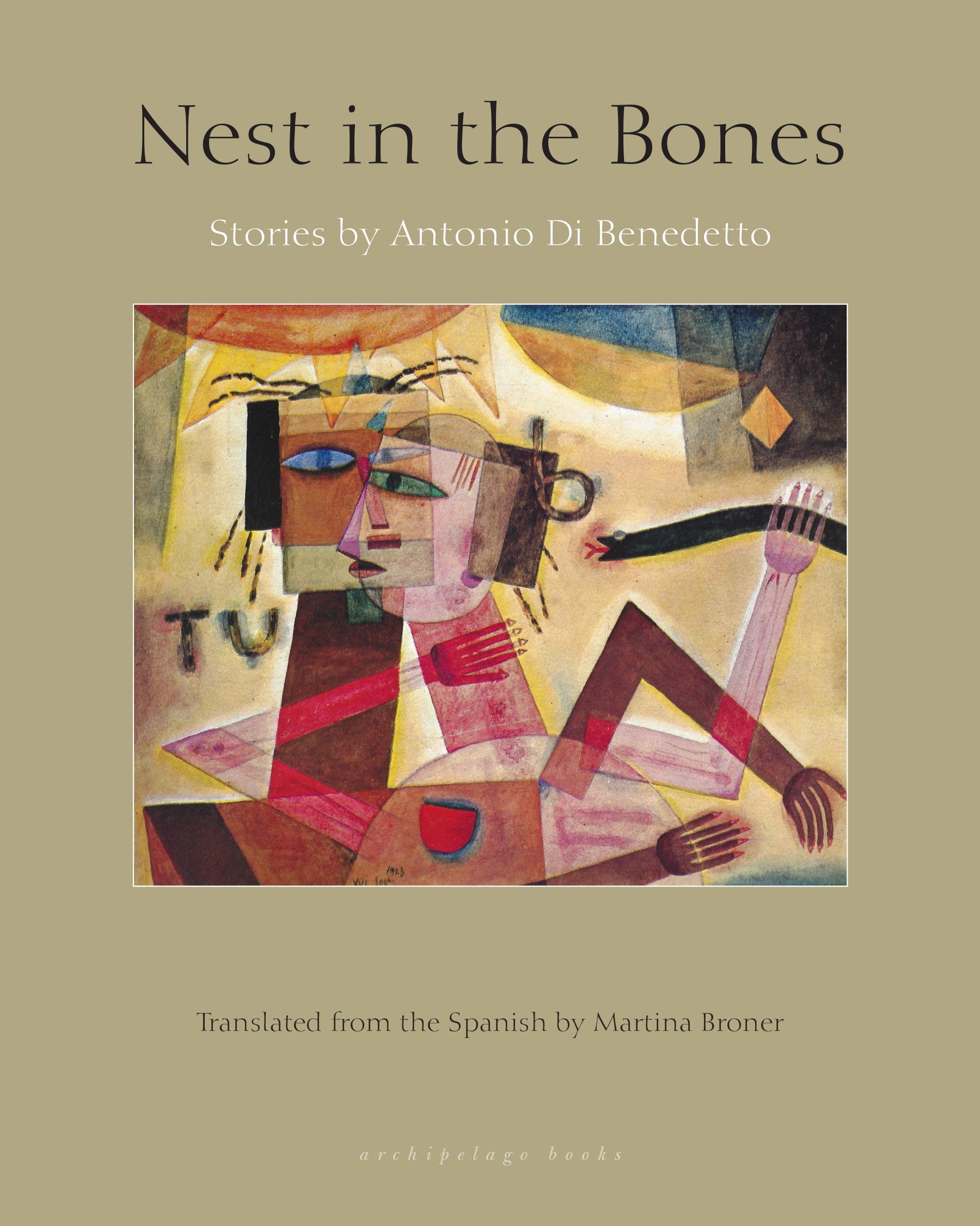 9780914671725 Nest in the Bones: Stories by Antonio Benedetto