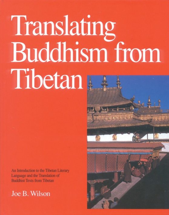An Introduction to the Tibetan Literary Language and the Translation of Buddhist Texts from Tibetan: Translating Buddhism from Tibetan