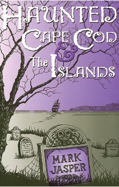Haunted Cape Cod & the Islands