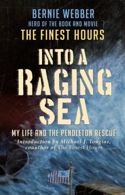 Into a Raging Sea: My Life and the Pendleton Rescue