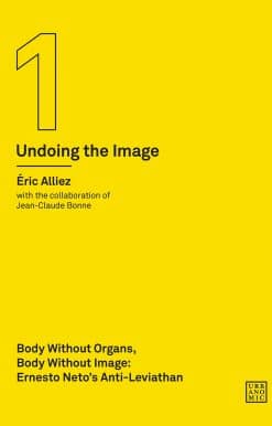 Body without Organs, Body without Image: Ernesto Neto's Anti-Leviathan (Undoing the Image 1)