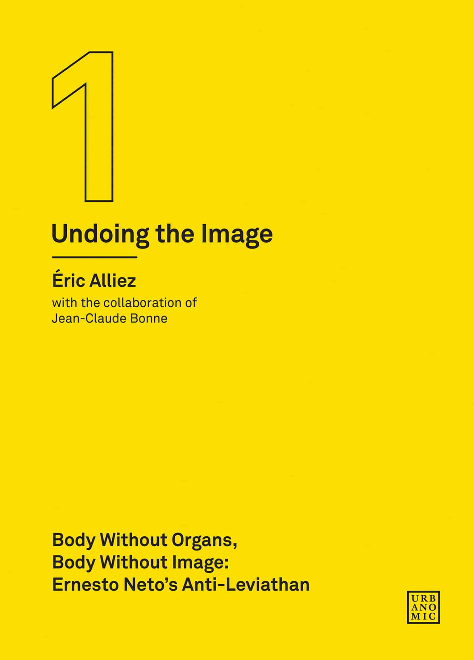 9780995455023 Body without Organs, Body without Image: Ernesto Neto's Anti-Leviathan (Undoing the Image 1)