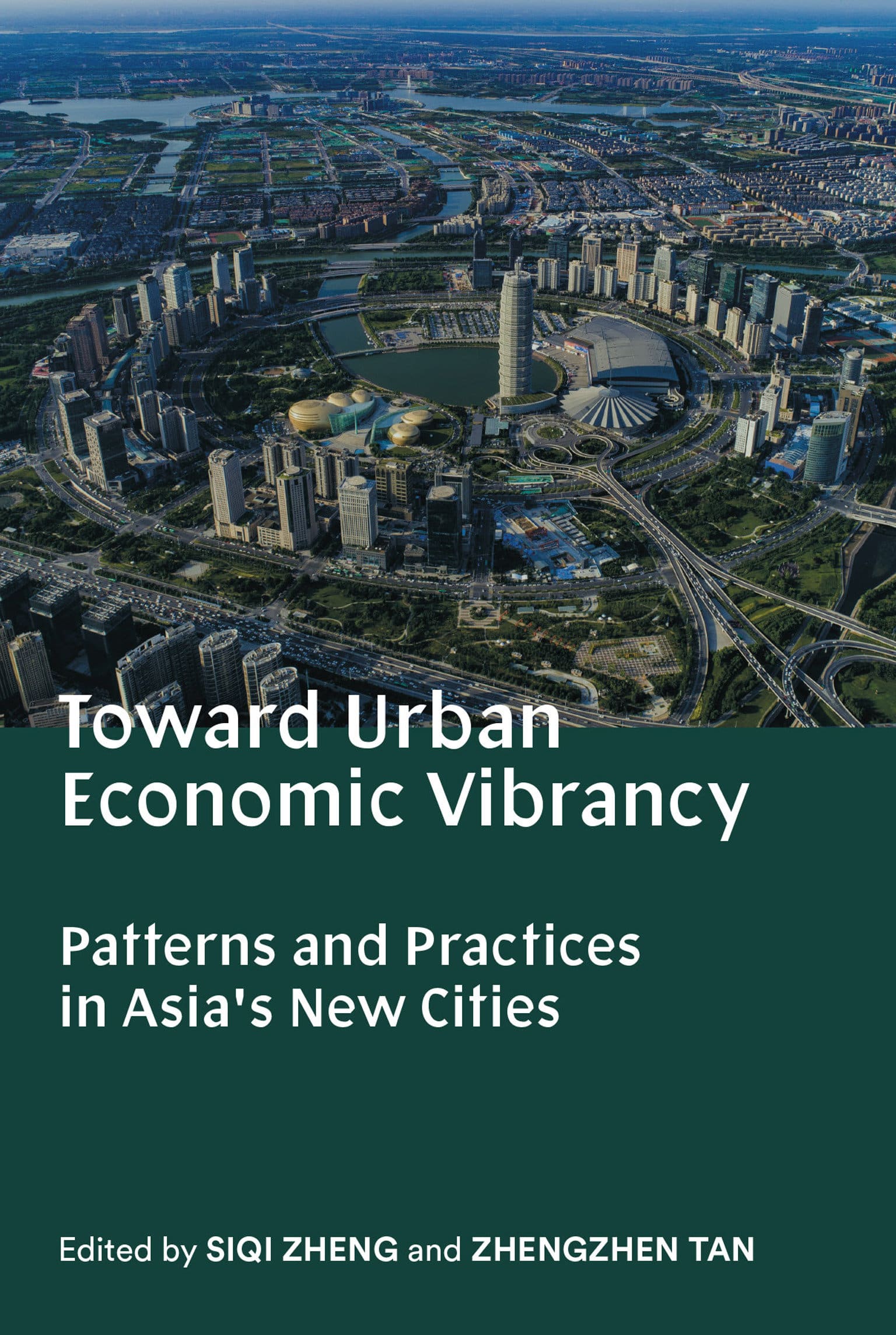 9780998117072 Toward Urban Economic Vibrancy: Patterns and Practices in Asia's New Cities