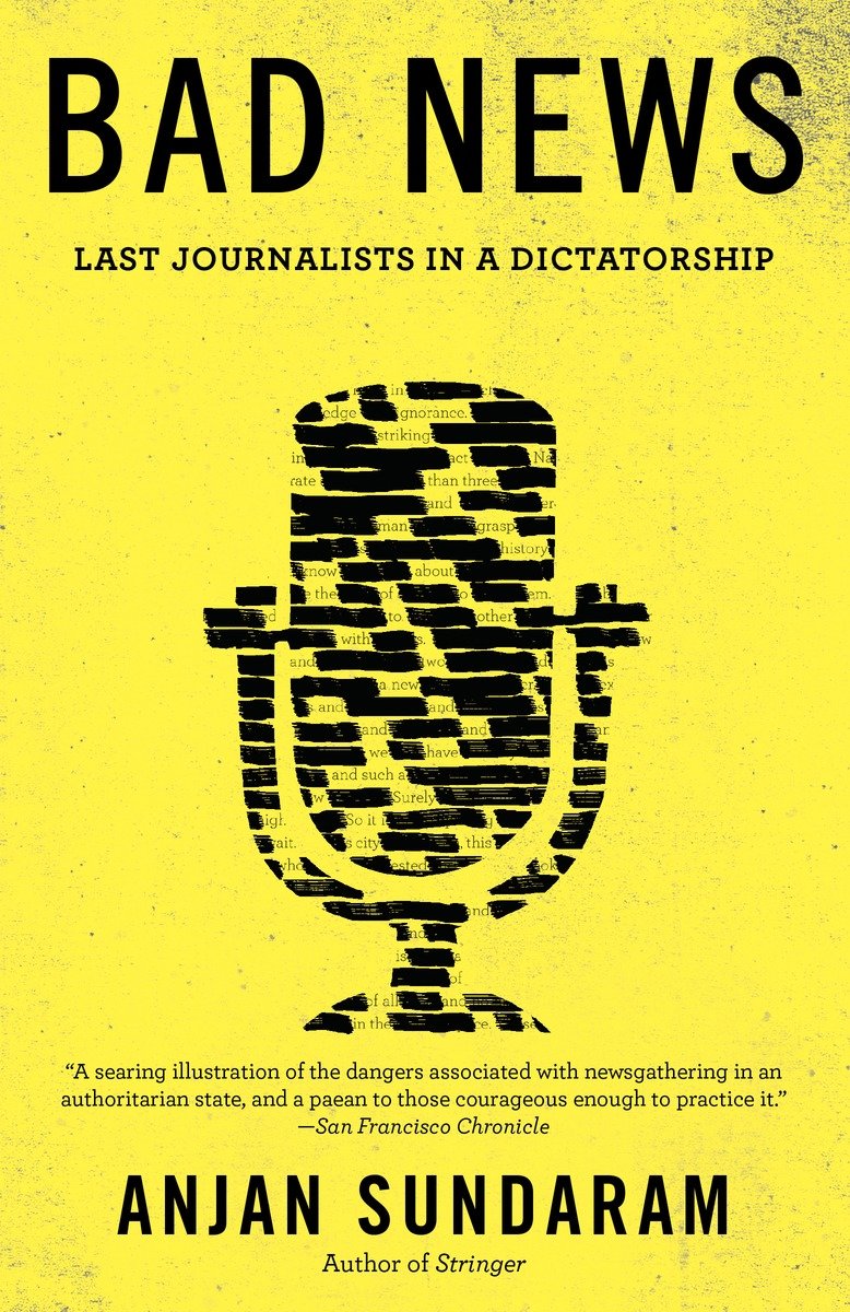9781101872154 Last Journalists in a Dictatorship: Bad News