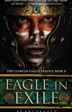 Eagle in Exile: The Clash of Eagles Trilogy Book II
