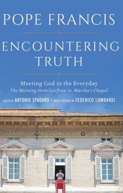 Encountering Truth: Meeting God in the Everyday