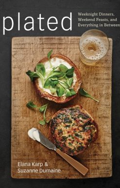 Plated: Weeknight Dinners, Weekend Feasts, and Everything in Between: A Cookbook
