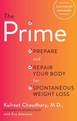 The Prime: Prepare and Repair Your Body for Spontaneous Weight Loss