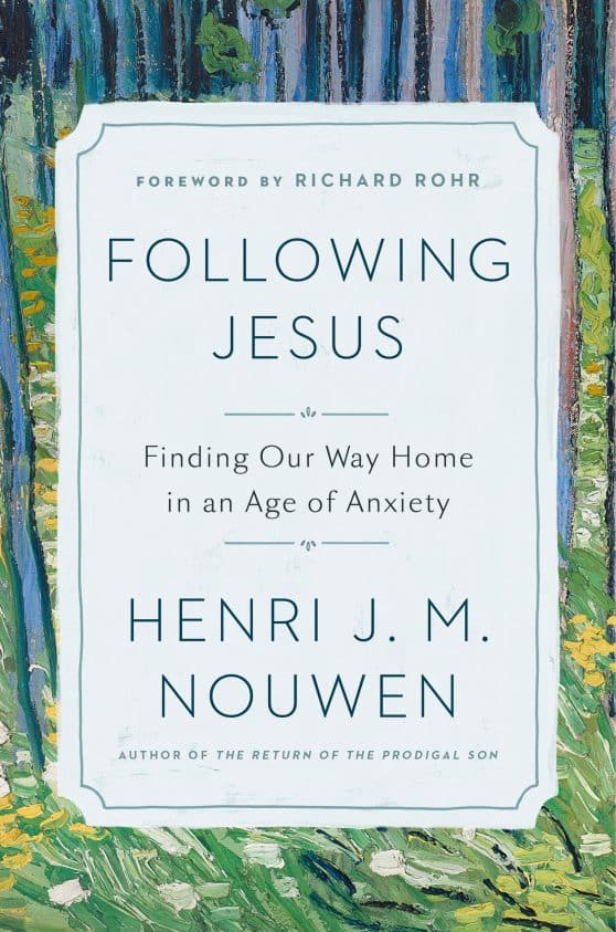 Finding Our Way Home in an Age of Anxiety: Following Jesus