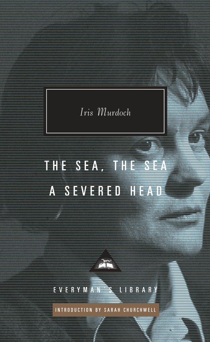 9781101907665 The Sea, the Sea; A Severed Head: Introduction by Sarah Churchwell