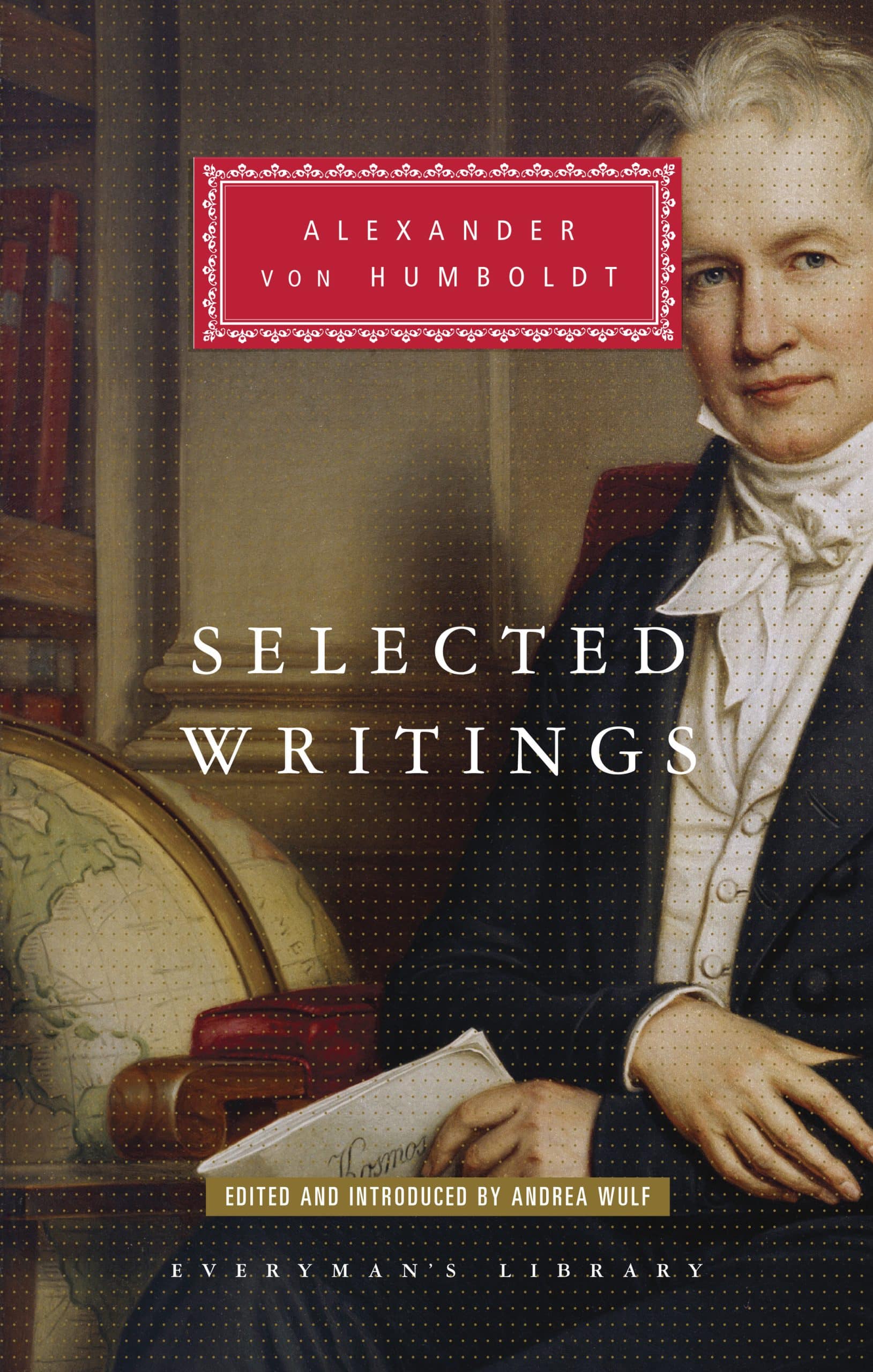 9781101908075 Selected Writings of Alexander von Humboldt: Edited and Introduced by Andrea Wulf