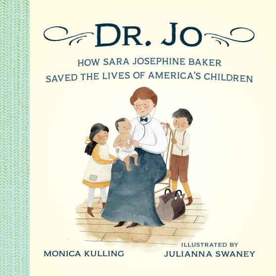 How Sara Josephine Baker Saved the Lives of America's Children: Dr. Jo