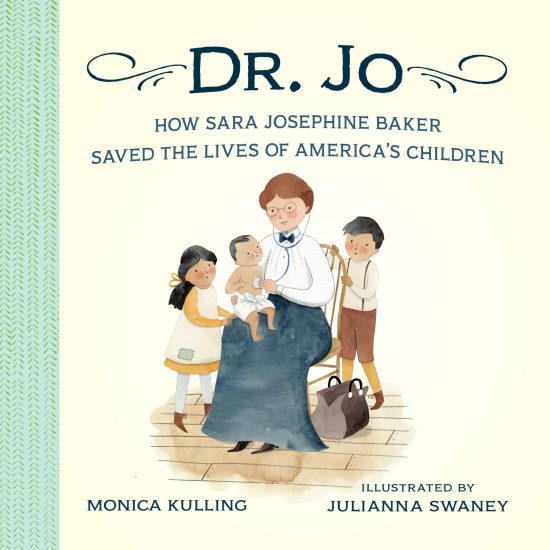 How Sara Josephine Baker Saved the Lives of America's Children: Dr. Jo