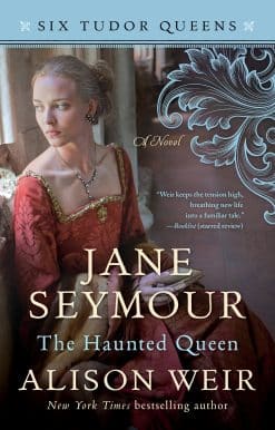 A Novel: Jane Seymour, The Haunted Queen