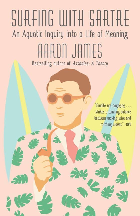 An Aquatic Inquiry into a Life of Meaning: Surfing with Sartre