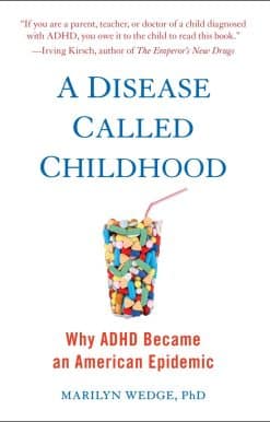 A Disease Called Childhood: Why ADHD Became an American Epidemic
