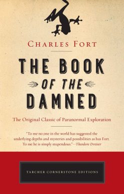 The Original Classic of Paranormal Exploration: The Book of the Damned