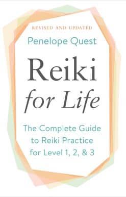 Reiki for Life (Updated Edition): The Complete Guide to Reiki Practice for Levels 1, 2 & 3