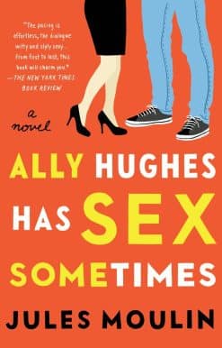 Ally Hughes Has Sex Sometimes: A Novel