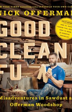 Good Clean Fun: Misadventures in Sawdust at Offerman Woodshop