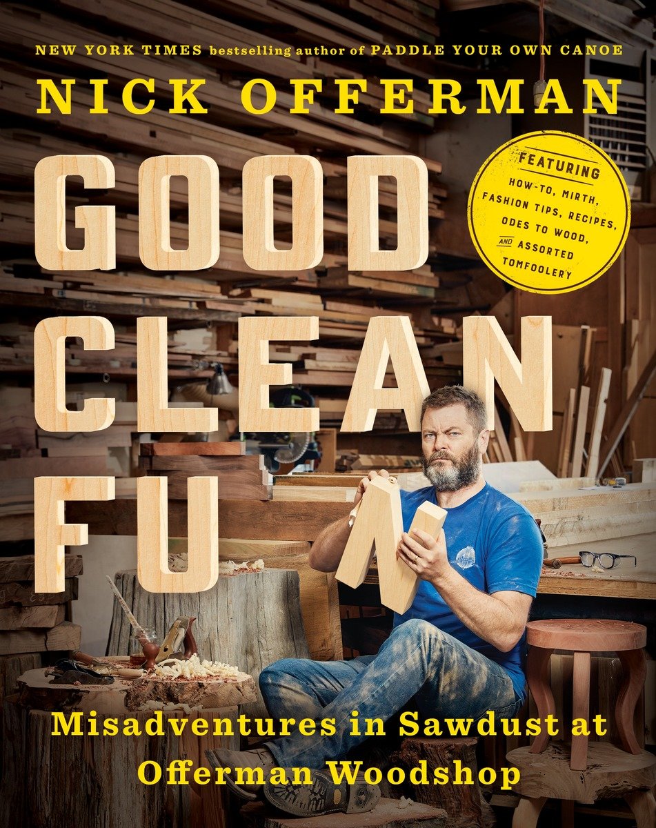 9781101984659 Good Clean Fun: Misadventures in Sawdust at Offerman Woodshop